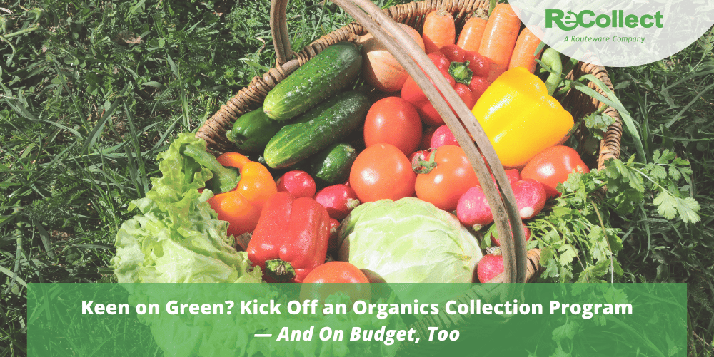 Keen on Green? Kick Off an Organics Collection Program — And On Budget, Too